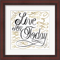 Framed 'Live for Today' border=