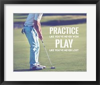 Framed Practice Like You've Never Won - Golf Man