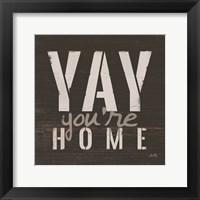 Yay You're Home Framed Print