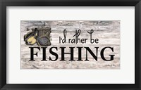 I'd Rather be Fishing Framed Print