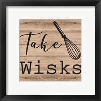 Take Wisks Framed Print