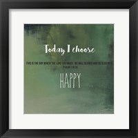 Framed Today I Choose Happy