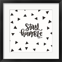 Framed 'Stay Humble' border=