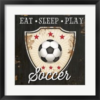 Eat, Sleep, Play, Soccer Framed Print
