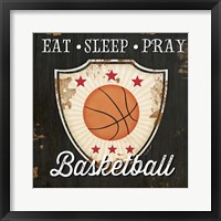 Eat, Sleep, Pray, Basketball Framed Print