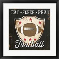 Eat, Sleep, Pray, Football Framed Print