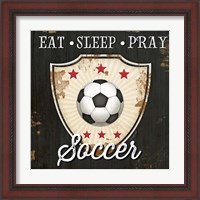 Framed 'Eat, Sleep, Pray, Soccer' border=