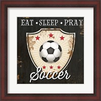 Framed 'Eat, Sleep, Pray, Soccer' border=