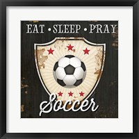 Eat, Sleep, Pray, Soccer Framed Print
