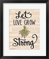 Framed Let Love Grow Strong